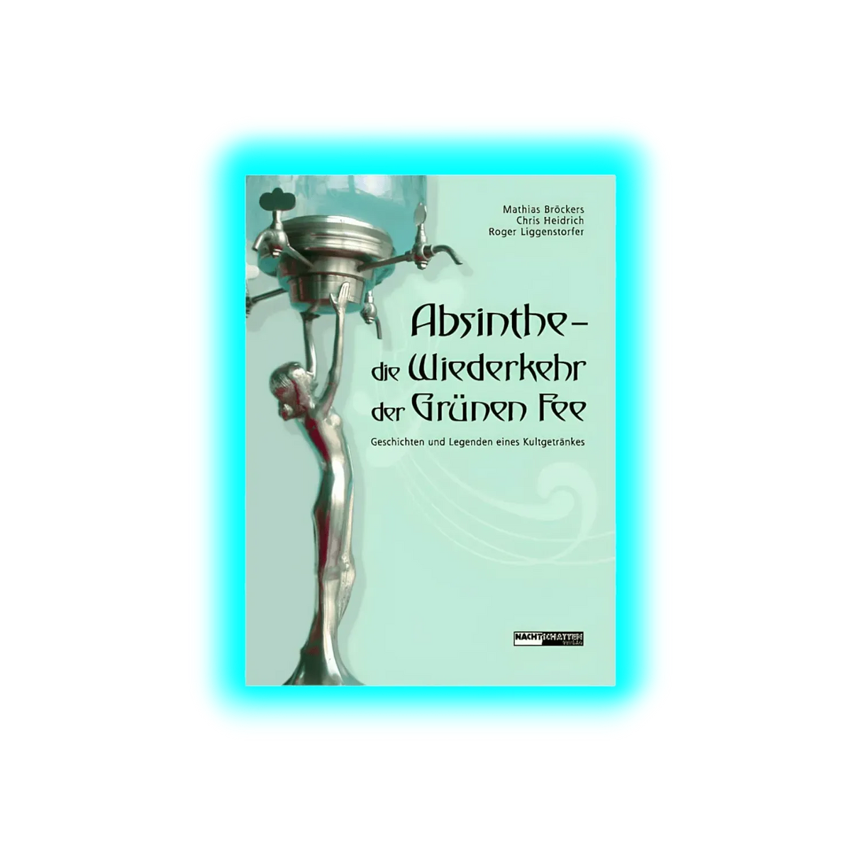 Absinth - Wiederkehr der grünen Fee