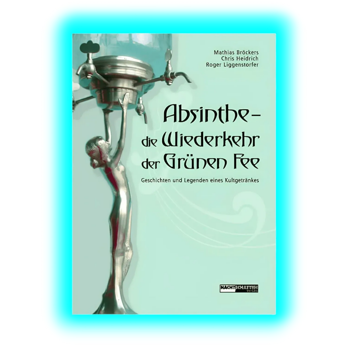 Absinth - Wiederkehr der grünen Fee