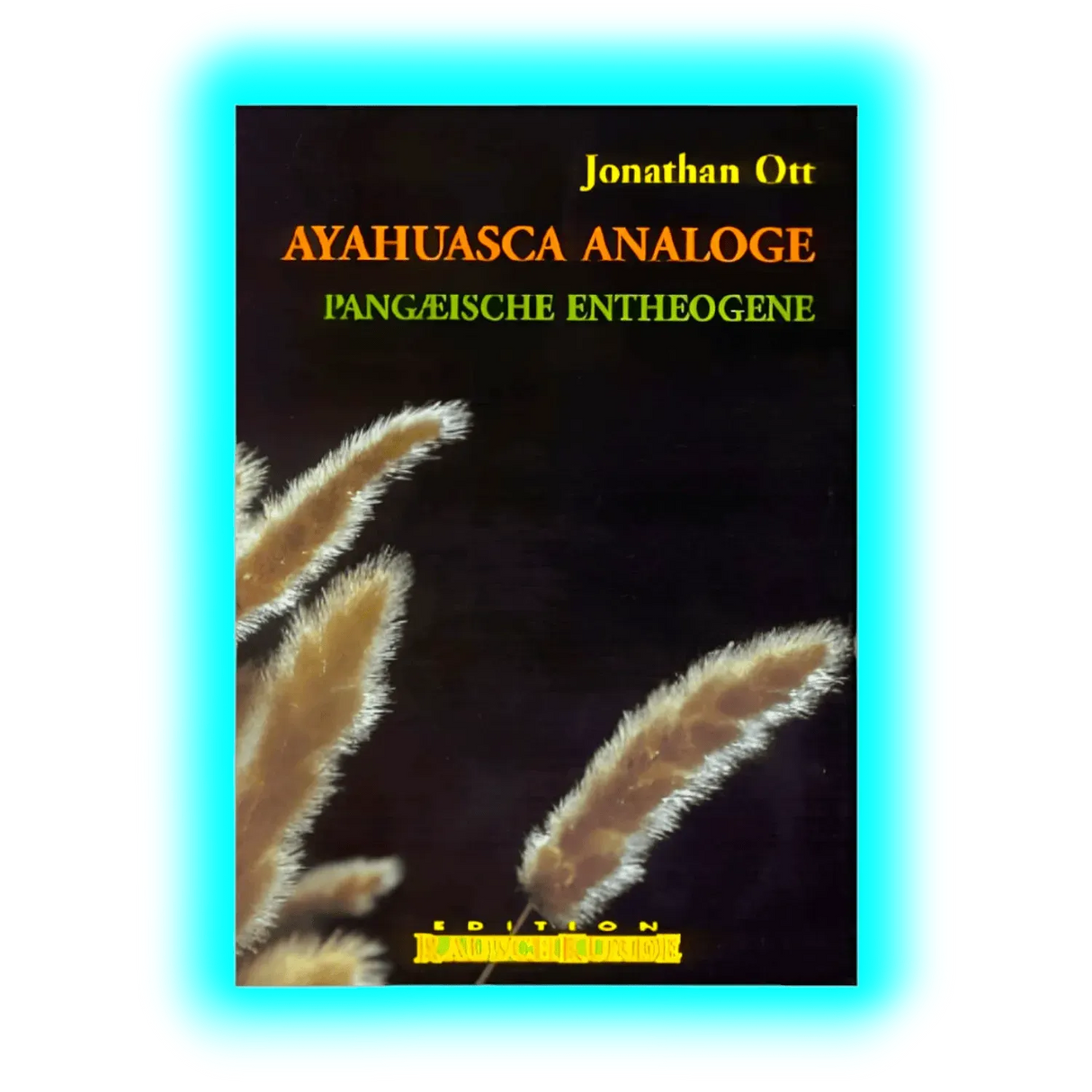 Ayahuasca Analogie - Jonathan Ott