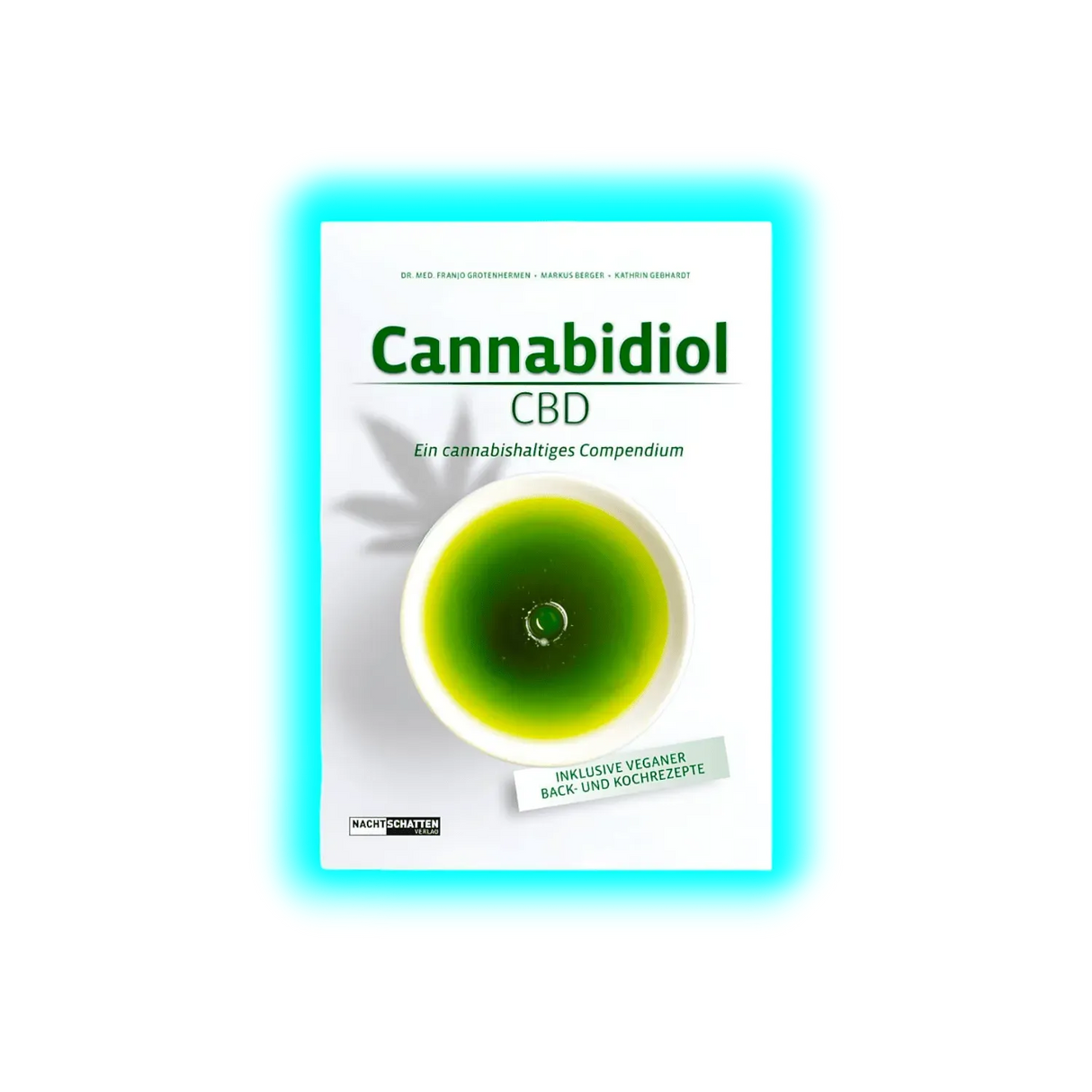 Cannabidiol CBD Ein cannabishaltiges Compendium