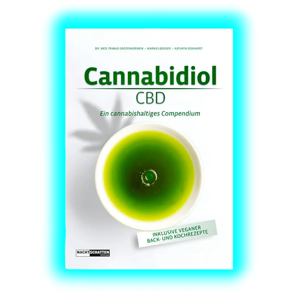 Cannabidiol CBD Ein cannabishaltiges Compendium
