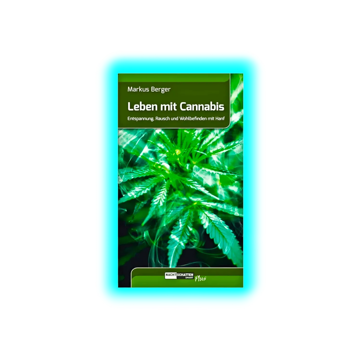 Leben mit Cannabis (Markus Berger)