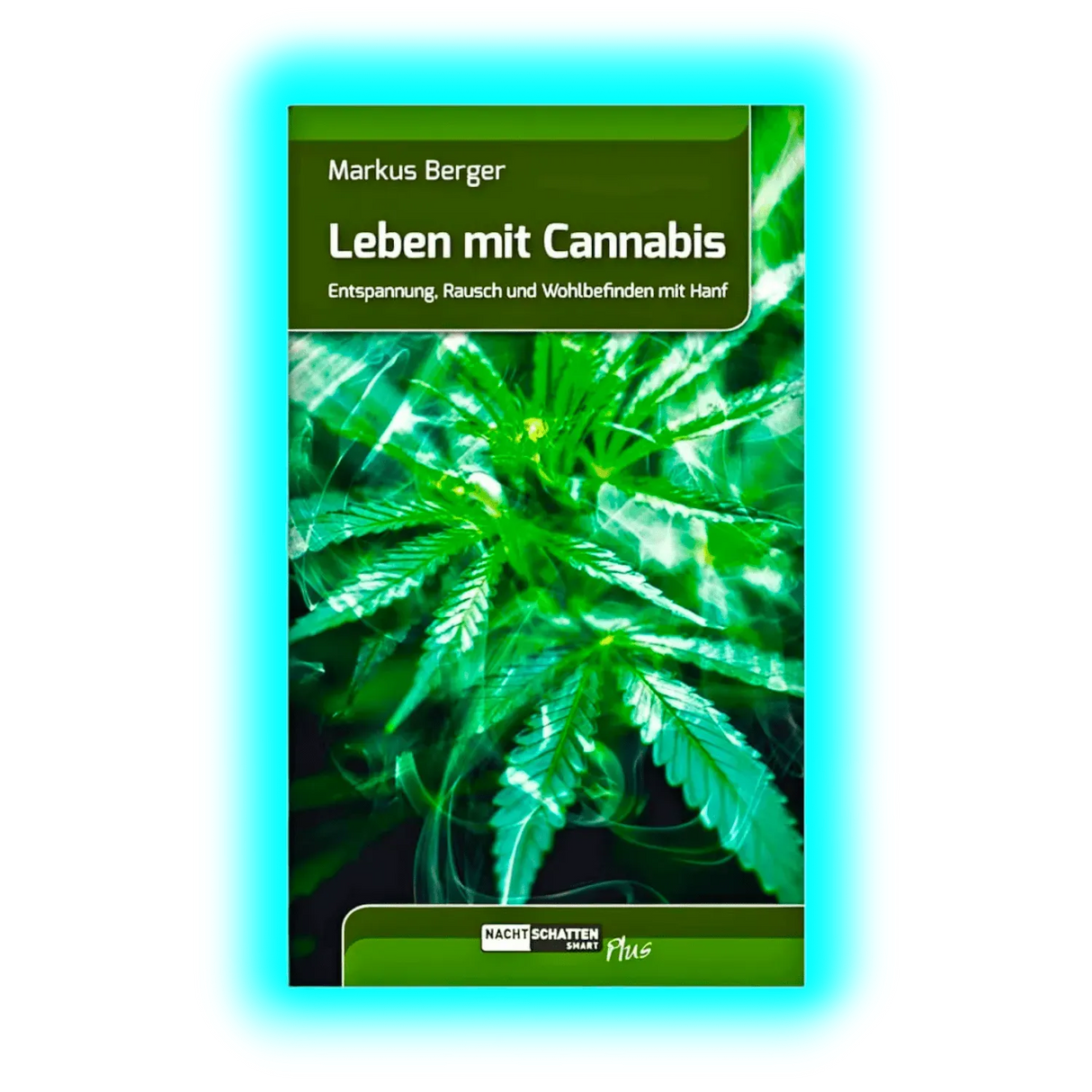 Leben mit Cannabis (Markus Berger)