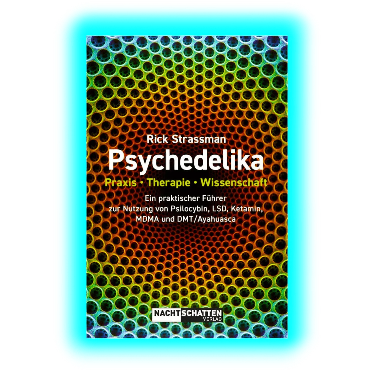 Psychedelika: Praxis, Therapie, Wissenschaft