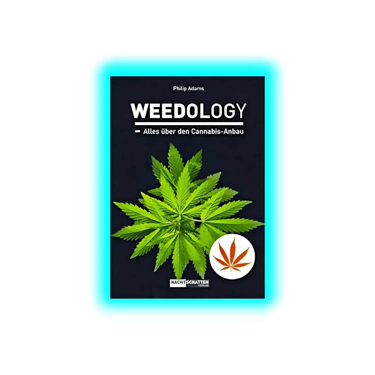 Weedology - Alles über den Cannabis-Anbau