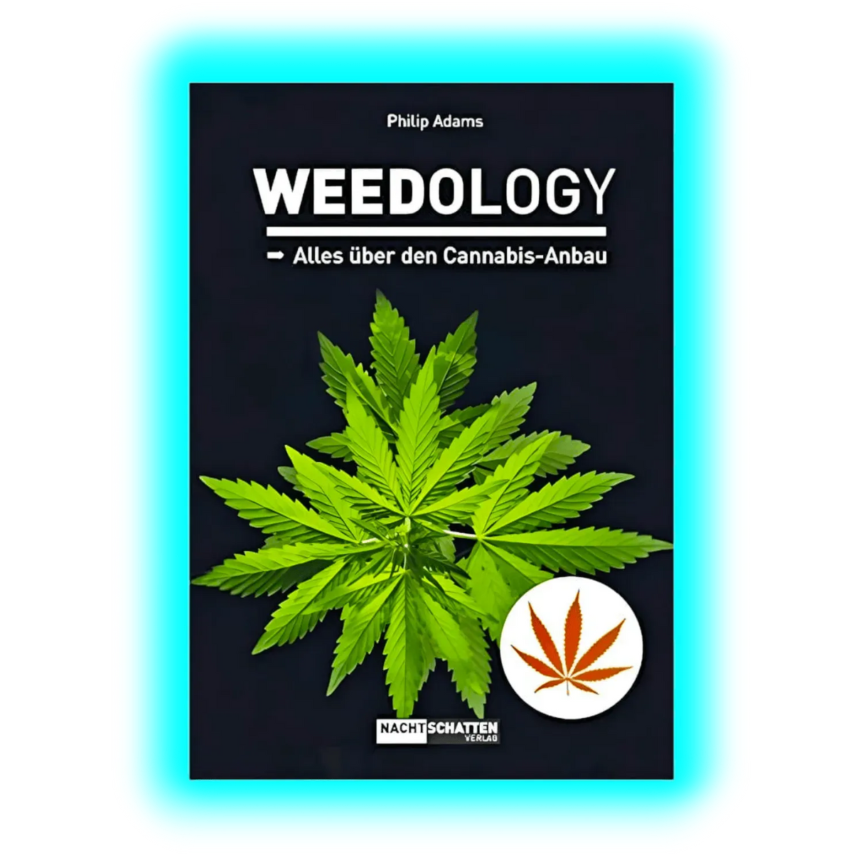 Weedology - Alles über den Cannabis-Anbau