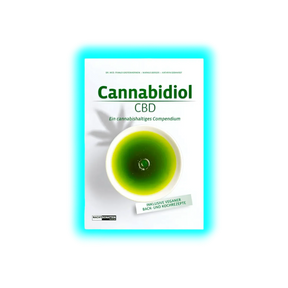 Cannabidiol CBD Ein cannabishaltiges Compendium