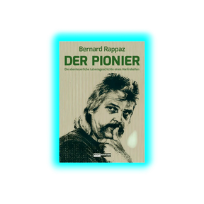 Der Pionier - Bernard Rappaz