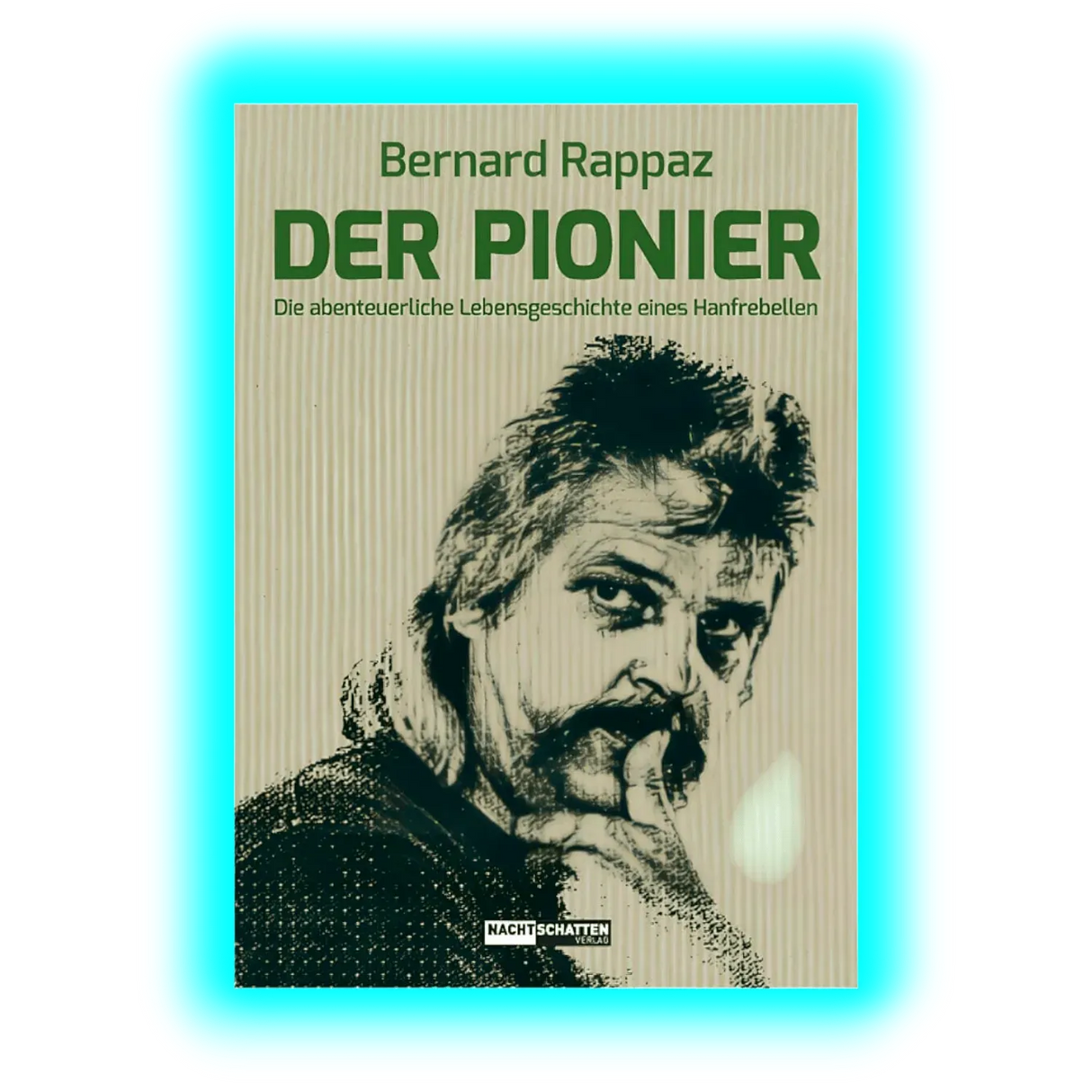 Der Pionier - Bernard Rappaz