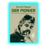 Der Pionier - Bernard Rappaz