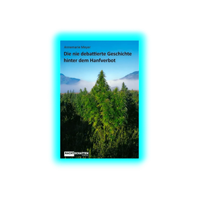 Die nie debattierte Geschichte hinter dem Hanfverbot