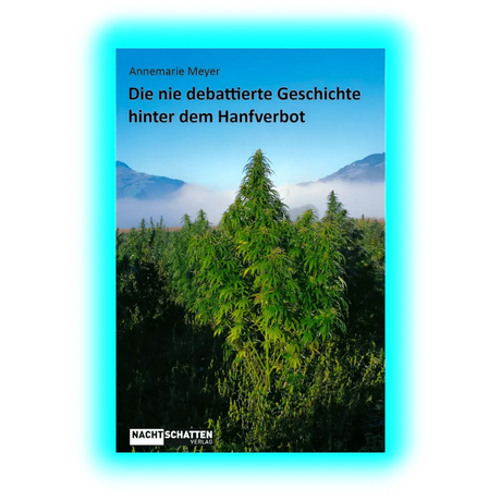 Die nie debattierte Geschichte hinter dem Hanfverbot