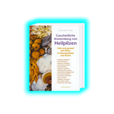 Ganzheitliche Anwendung von Heilpilzen
