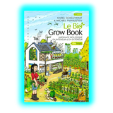 Le Bio Grow Book Jardinage Biologique en Interieur et en Exterieur