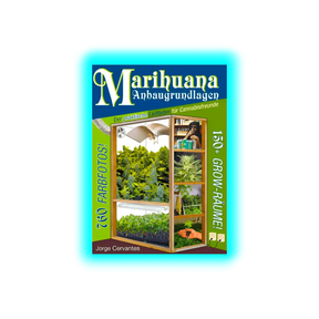 Marijuana Anbaugrundlagen by Jorge Cervantes